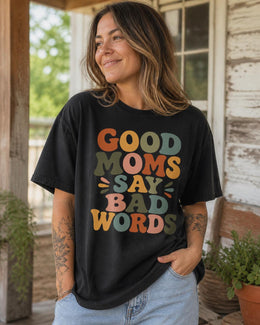 Good Moms Say Bad Words Shirt, Funny Mom Shirt, Sarcastic Mom Tee, Trendy Mama Graphic Tee, Cute Mom Shirt, Mom Life Tee