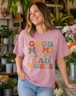Good Moms Say Bad Words Shirt, Funny Mom Shirt, Sarcastic Mom Tee, Trendy Mama Graphic Tee, Cute Mom Shirt, Mom Life Tee