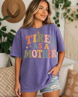 Tired As A Mother Shirt, Funny Mom Shirt, Tired Mom Tee, Exhausted Mom Shirt, Sarcastic Mom Tee, Mom Life Graphic Tee