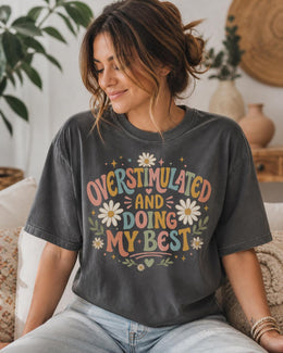 Overstimulated And Doing My Best Shirt, Funny Anxiety Tee, Mental Health Humor Shirt, Introvert Comfort Colors Tee