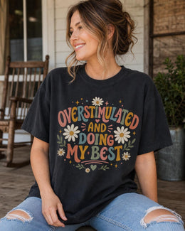 Overstimulated And Doing My Best Shirt, Funny Anxiety Tee, Mental Health Humor Shirt, Introvert Comfort Colors Tee