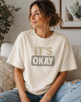 It's Okay Shirt, Funny Mental Health Tee, Anxiety Humor Shirt, Introvert Shirt, Sarcastic Comfort Colors T-Shirt