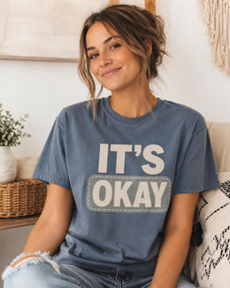 It's Okay Shirt, Funny Mental Health Tee, Anxiety Humor Shirt, Introvert Shirt, Sarcastic Comfort Colors T-Shirt