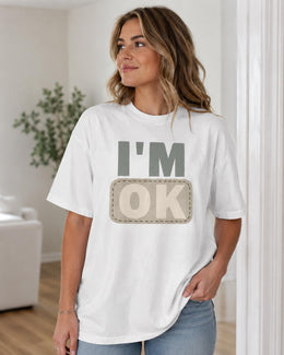 I'm OK Shirt, Funny Mental Health Tee, Anxiety Humor Shirt, Introvert Shirt, Sarcastic Comfort Colors T-Shirt