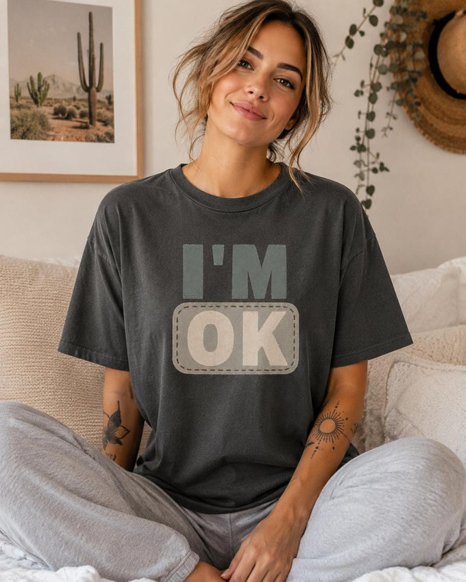 I'm OK Shirt