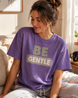 Be Gentle Shirt, Mental Health Tee, Self Care Shirt, Anxiety Support Shirt, Introvert Comfort Colors T-Shirt