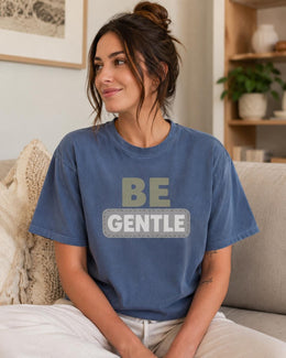 Be Gentle Shirt, Mental Health Tee, Self Care Shirt, Anxiety Support Shirt, Introvert Comfort Colors T-Shirt
