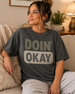 Doin' Okay Shirt, Funny Mental Health Tee, Anxiety Humor Shirt, Introvert Shirt, Self Care Comfort Colors T-Shirt