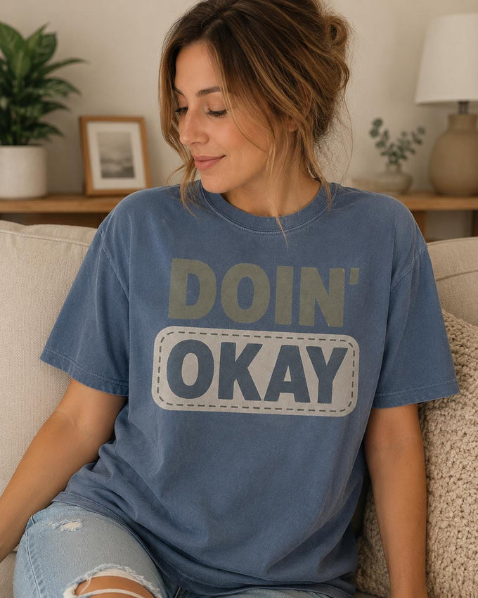 Doin' Okay Shirt