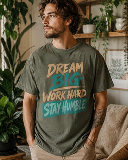 Dream Big Work Hard Stay Humble Shirt, Motivational Shirt, Inspirational Tee, Self Care Comfort Colors T-Shirt