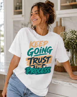 Keep Going Trust The Process Shirt, Motivational Shirt, Inspirational Tee, Self Care Comfort Colors T-Shirt