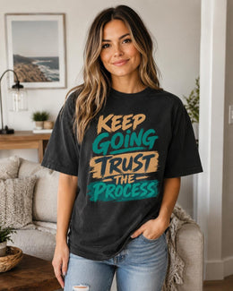 Keep Going Trust The Process Shirt, Motivational Shirt, Inspirational Tee, Self Care Comfort Colors T-Shirt