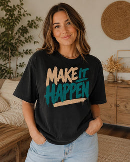 Make It Happen Shirt, Motivational Shirt, Inspirational Tee, Positive Quote Self Care Comfort Colors T-Shirt