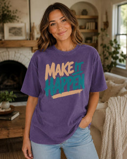 Make It Happen Shirt, Motivational Shirt, Inspirational Tee, Positive Quote Self Care Comfort Colors T-Shirt