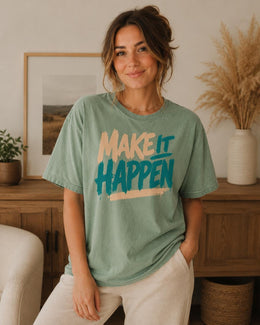 Make It Happen Shirt, Motivational Shirt, Inspirational Tee, Positive Quote Self Care Comfort Colors T-Shirt