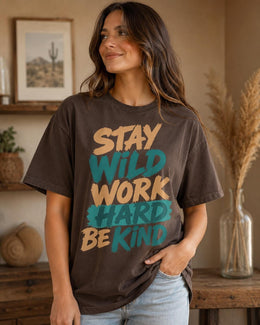 Stay Wild Work Hard Be Kind Shirt, Motivational Shirt, Inspirational Tee, Positive Comfort Colors T-Shirt