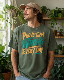 Prove Them Wrong Every Day Shirt, Motivational Shirt, Inspirational Tee, Positive Comfort Colors T-Shirt