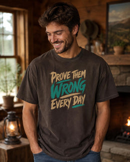Prove Them Wrong Every Day Shirt, Motivational Shirt, Inspirational Tee, Positive Comfort Colors T-Shirt