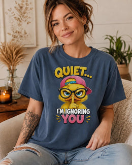 Quiet I'm Ignoring You Shirt, Funny Duck Shirt, Sarcastic Shirt, Funny Animal Tee, Attitude Comfort Colors T-Shirt