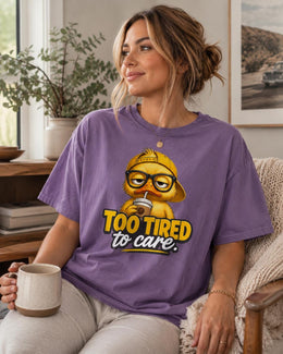 Too Tired To Care Shirt, Funny Duck Shirt, Sarcastic Shirt, Coffee Lover Tee, Attitude Comfort Colors T-Shirt