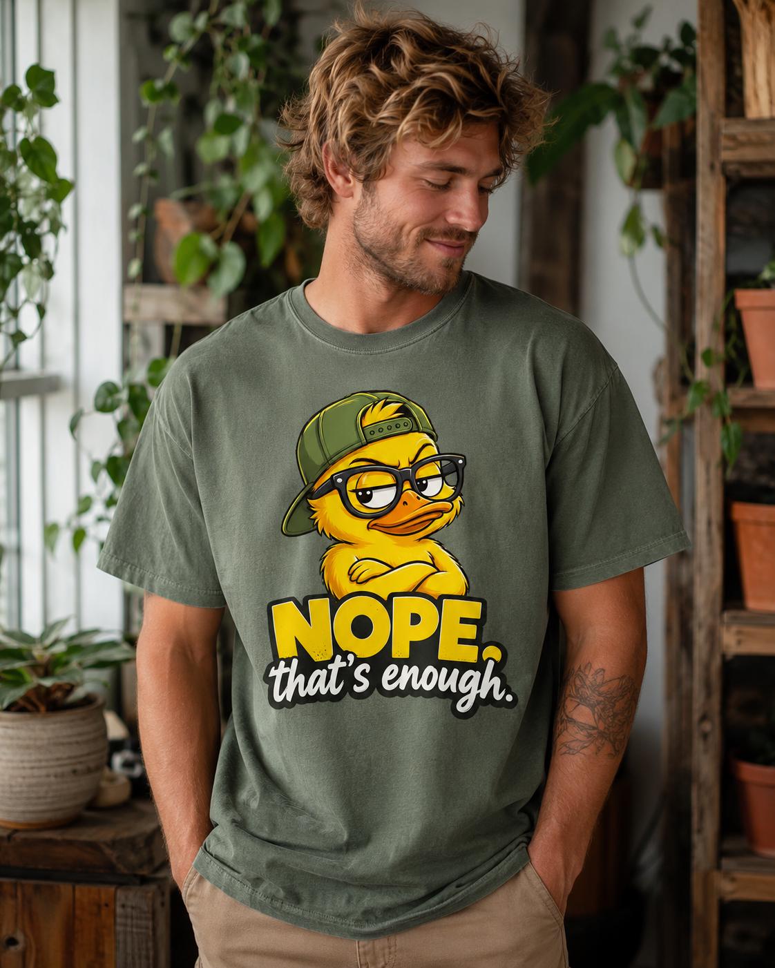 Nope That's Enough Shirt