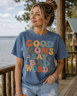 Good Moms Say Bad Words Shirt, Funny Mom Shirt, Sarcastic Mom Tee, Trendy Mama Graphic Tee, Cute Mom Shirt, Mom Life Tee