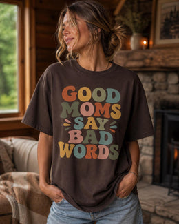 Good Moms Say Bad Words Shirt, Funny Mom Shirt, Sarcastic Mom Tee, Trendy Mama Graphic Tee, Cute Mom Shirt, Mom Life Tee