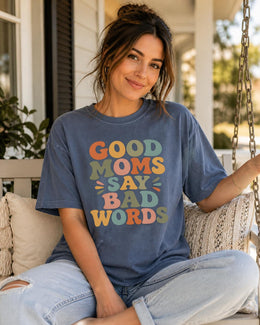 Good Moms Say Bad Words Shirt, Funny Mom Shirt, Sarcastic Mom Tee, Trendy Mama Graphic Tee, Cute Mom Shirt, Mom Life Tee