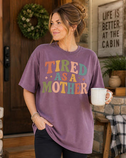 Tired As A Mother Shirt, Funny Mom Shirt, Tired Mom Tee, Exhausted Mom Shirt, Sarcastic Mom Tee, Mom Life Graphic Tee