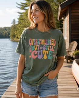 Overstimulated But Still Cute Shirt, Funny Anxiety Tee, Mental Health Humor Shirt, Introvert Comfort Colors T-Shirt