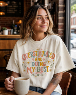 Overstimulated And Doing My Best Shirt, Funny Anxiety Tee, Mental Health Humor Shirt, Introvert Comfort Colors Tee