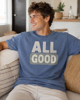 All Good Shirt, Funny Mental Health Tee, Sarcastic Shirt, Anxiety Humor Shirt, Introvert Comfort Colors T-Shirt