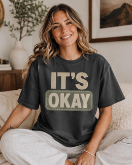 It's Okay Shirt, Funny Mental Health Tee, Anxiety Humor Shirt, Introvert Shirt, Sarcastic Comfort Colors T-Shirt