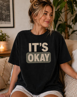It's Okay Shirt, Funny Mental Health Tee, Anxiety Humor Shirt, Introvert Shirt, Sarcastic Comfort Colors T-Shirt