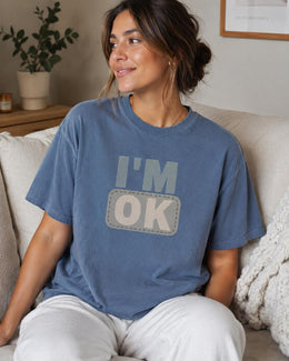 I'm OK Shirt, Funny Mental Health Tee, Anxiety Humor Shirt, Introvert Shirt, Sarcastic Comfort Colors T-Shirt
