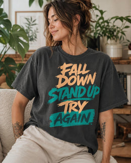 Fall Down Stand Up Try Again Shirt, Motivational Shirt, Inspirational Tee, Self Care Comfort Colors T-Shirt