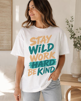 Stay Wild Work Hard Be Kind Shirt, Motivational Shirt, Inspirational Tee, Positive Comfort Colors T-Shirt