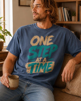 One Step At A Time Shirt, Motivational Shirt, Inspirational Tee, Positive Self Care Comfort Colors T-Shirt