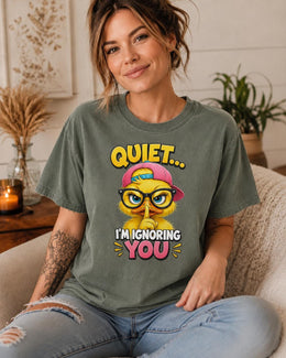 Quiet I'm Ignoring You Shirt, Funny Duck Shirt, Sarcastic Shirt, Funny Animal Tee, Attitude Comfort Colors T-Shirt