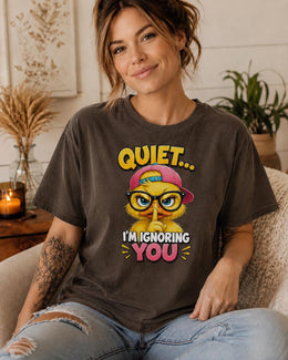 Quiet I'm Ignoring You Shirt, Funny Duck Shirt, Sarcastic Shirt, Funny Animal Tee, Attitude Comfort Colors T-Shirt