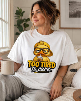 Too Tired To Care Shirt, Funny Duck Shirt, Sarcastic Shirt, Coffee Lover Tee, Attitude Comfort Colors T-Shirt
