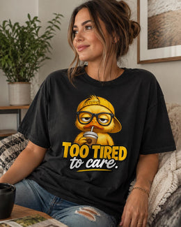 Too Tired To Care Shirt, Funny Duck Shirt, Sarcastic Shirt, Coffee Lover Tee, Attitude Comfort Colors T-Shirt