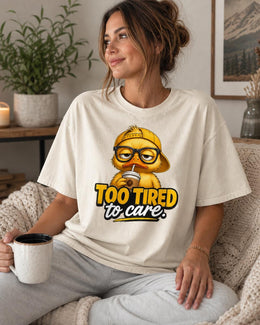 Too Tired To Care Shirt, Funny Duck Shirt, Sarcastic Shirt, Coffee Lover Tee, Attitude Comfort Colors T-Shirt