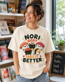 Nori Body Does It Better Sushi Shirt, Cute Kawaii Sushi Tee, Japanese Food Comfort Colors T-Shirt, Foodie Gift