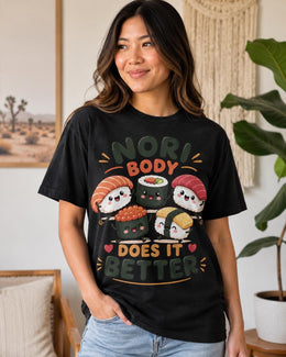 Nori Body Does It Better Sushi Shirt, Cute Kawaii Sushi Tee, Japanese Food Comfort Colors T-Shirt, Foodie Gift