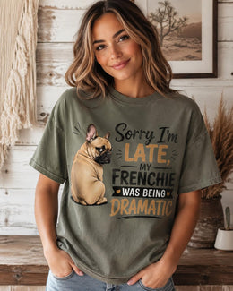 Late Frenchie Shirt, Funny French Bulldog Drama Tee, Comfort Colors T-Shirt, Frenchie Lover Gift