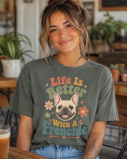 Life Is Better With A Frenchie Shirt, French Bulldog Comfort Colors T-Shirt, Dog Mom Gift