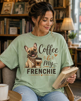 Coffee And My Frenchie Shirt, French Bulldog Coffee Tee, Comfort Colors T-Shirt, Dog Mom Gift