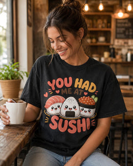 You Had Me At Sushi Shirt, Cute Kawaii Sushi Tee, Japanese Food Comfort Colors T-Shirt, Sushi Lover Gift