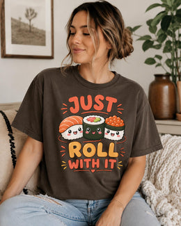 Just Roll With It Sushi Shirt, Cute Kawaii Sushi Tee, Japanese Food Comfort Colors T-Shirt, Sushi Lover Gift